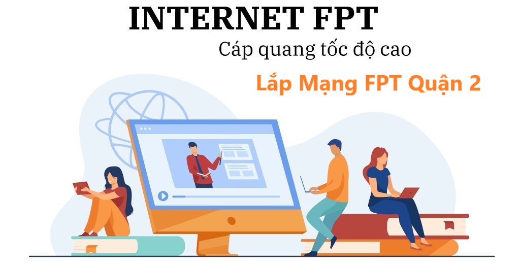 lắp mạng fpt quận 2, lắp wifi fpt quận 2, lắp mạng quận 2, lắp wifi quận 2, fpt quận 2