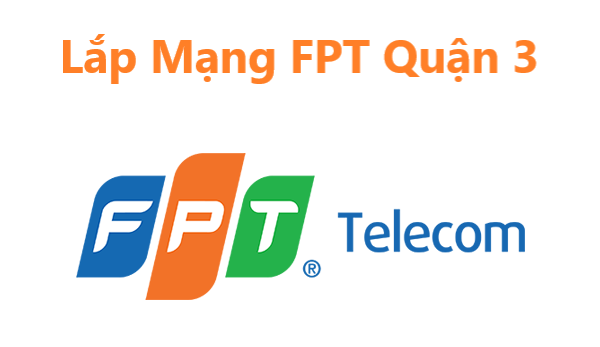 lắp mạng fpt quận 3, lắp mạng quận 3, lăp wifi fpt quận 3, lắp wifi quận 3, fpt quận 3
